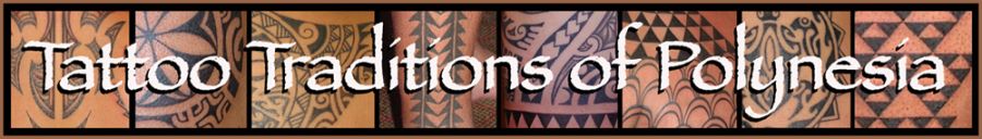 Tattoo Traditions of Polynesia